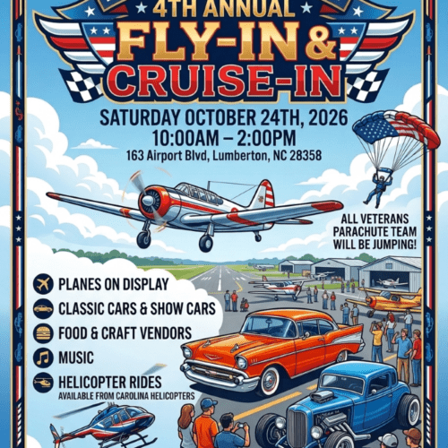 Lumberton regional airport 4th annual fly-in & cruise-in on Saturday October 24th, 2026 at 10am-2pm, located at 163 Airport Blvd, Lumberton, NC 28358. Free admission. Planes will be on display, classic cars and show caars, music, food & craft vendors, helicopter rides, veterans parachute team will be jumping, and more!