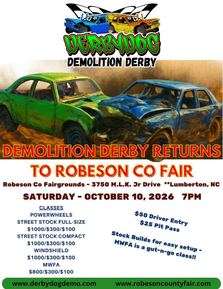 Demolition Derby at the Robeson Co. Fair 10/10, 7pm.