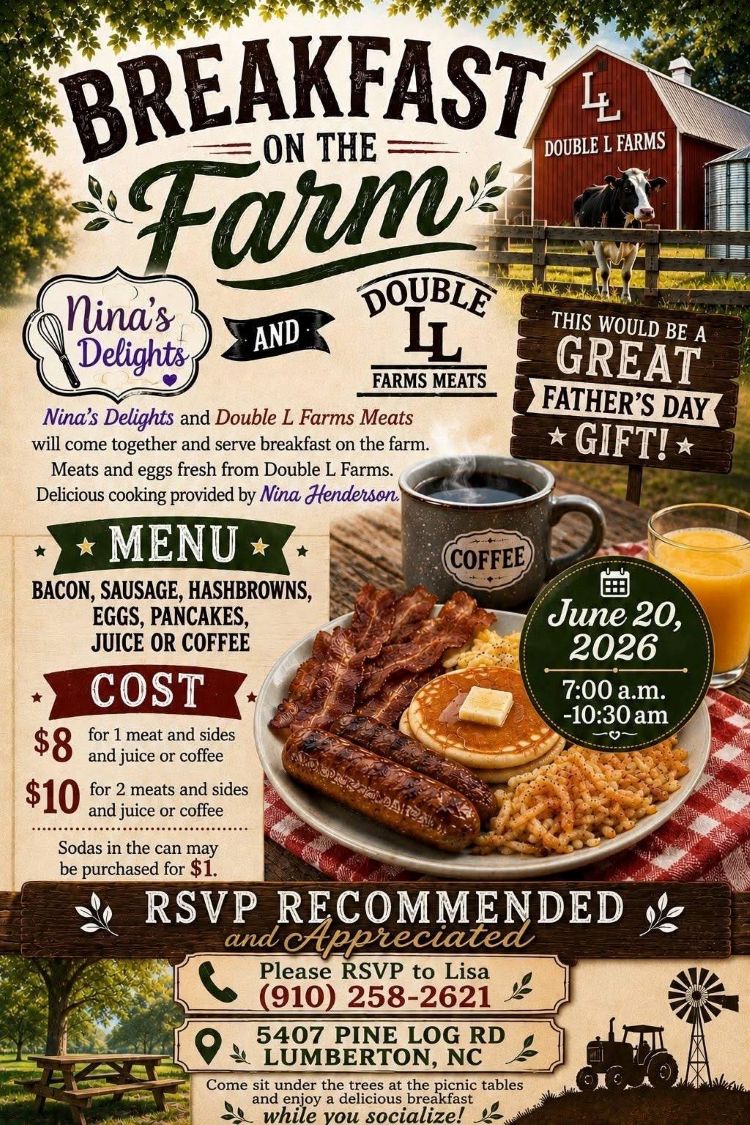 Breakfast on the farm on June 20th, 2026 from 7am to 10:30 am at Double L Farms. RSVP is recommended and appreciated, call 910-258-2621.