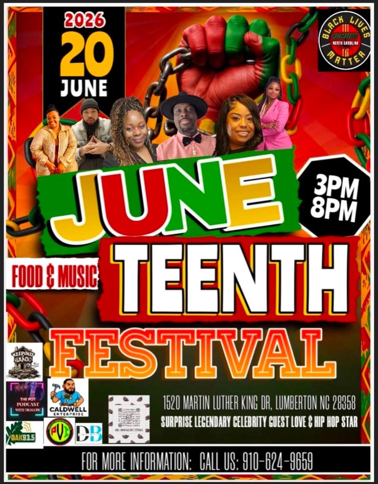 Juneteenth Festival on June 20th 2026 from 3pm to 8pm at 1520 martin luther king drive, lumberton nc 28358. There will be food, music, and a surprise legendary guest love and hip hop star. For more info call 910-624-9659.