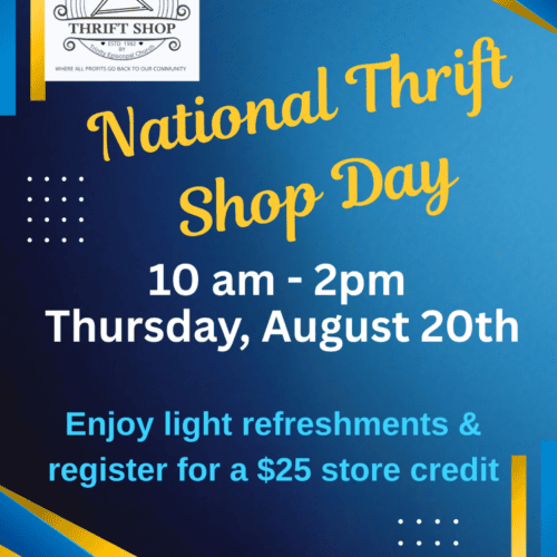 National Thrift Shop Day from 10am - 2pm on Thursday, August 20th. Enjoy light refreshments & register for a $25 store credit.