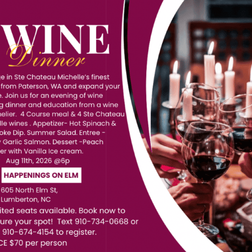Wine Dinner at Happenings on Elm on August 11th, 2026 at 6pm. Limited seats book by calling 910-674-4154 or text 910-734-0668, $70 per person.