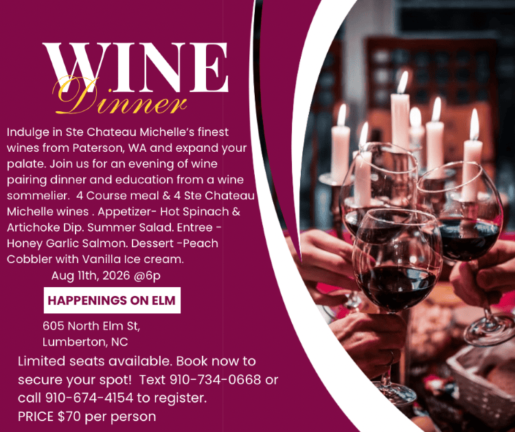 Wine Dinner at Happenings on Elm on August 11th, 2026 at 6pm. Limited seats book by calling 910-674-4154 or text 910-734-0668, $70 per person.